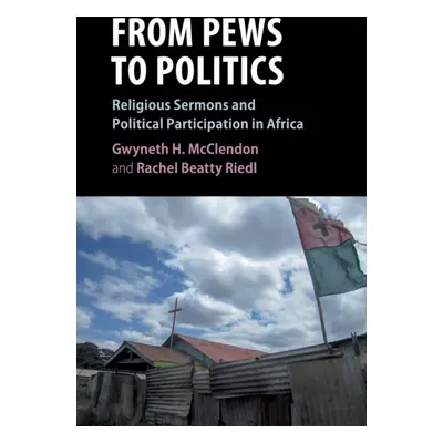 "From Pews to Politics: Religious Sermons and Political Participation in Africa" - "" ("McClendo