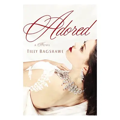 "Adored" - "" ("Bagshawe Tilly")