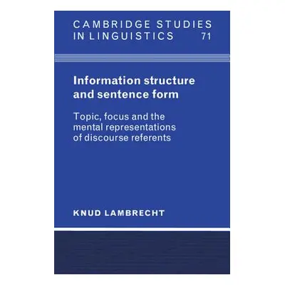 "Information Structure and Sentence Form: Topic, Focus, and the Mental Representations of Discou