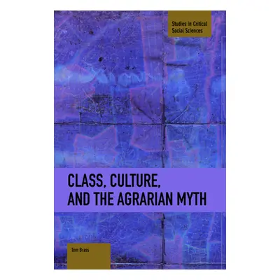 "Class, Culture, and the Agrarian Myth" - "" ("Brass Tom")