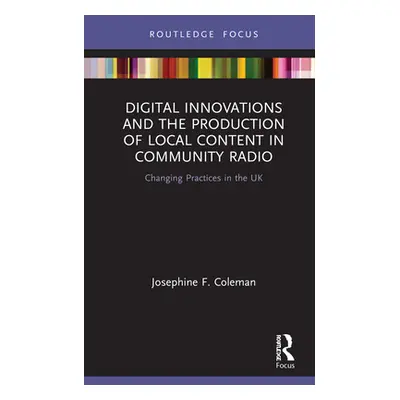 "Digital Innovations and the Production of Local Content in Community Radio: Changing Practices 