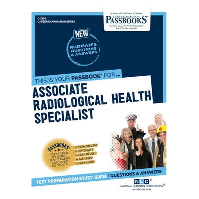 "Associate Radiological Health Specialist (C-3692): Passbooks Study Guide" - "" ("Corporation Na