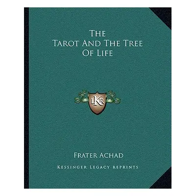 "The Tarot and the Tree of Life" - "" ("Achad Frater")