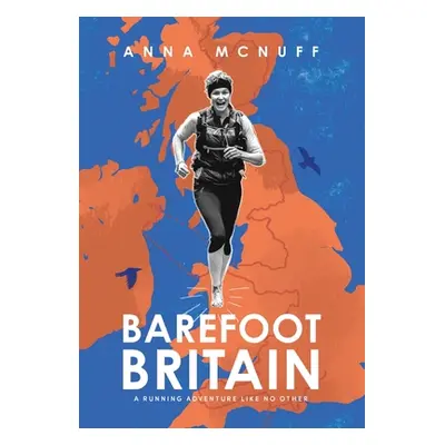 "Barefoot Britain: A running adventure like no other" - "" ("McNuff Anna")