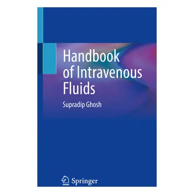 "Handbook of Intravenous Fluids" - "" ("Ghosh Supradip")