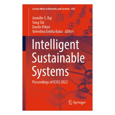 "Intelligent Sustainable Systems: Proceedings of Iciss 2022" - "" ("Raj Jennifer S.")