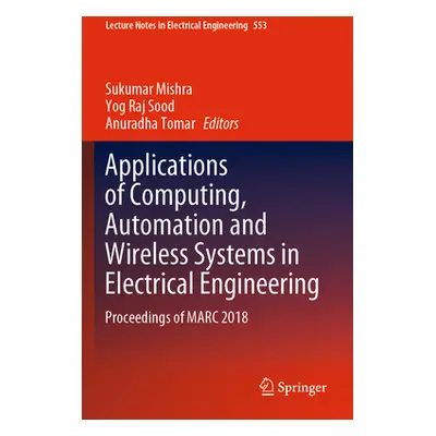 "Applications of Computing, Automation and Wireless Systems in Electrical Engineering: Proceedin