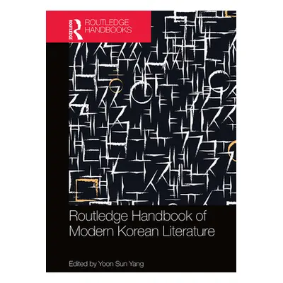 "Routledge Handbook of Modern Korean Literature" - "" ("Yang Yoon Sun")