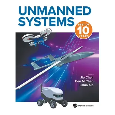 "Unmanned Systems: Best of 10 Years" - "" ("Jie Chen")