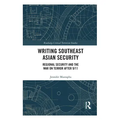 "Writing Southeast Asian Security: Regional Security and the War on Terror After 9/11" - "" ("Mu