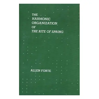 "The Harmonic Organization of the Rite of Spring" - "" ("Forte Allen")