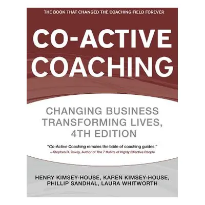 "Co-Active Coaching: The Proven Framework for Transformative Conversations at Work and in Life" 