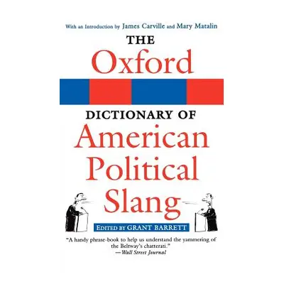 "The Oxford Dictionary of American Political Slang" - "" ("Barrett Grant")