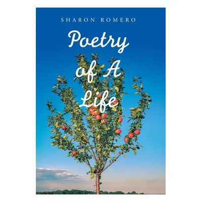 "Poetry of a Life" - "" ("Romero Sharon")