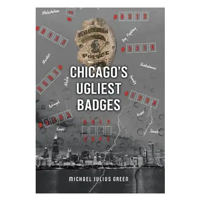 "Chicago's Ugliest Badges" - "" ("Green Michael Julius")