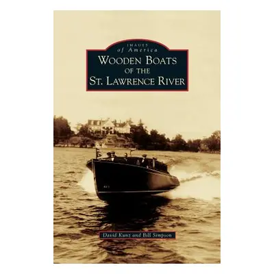 "Wooden Boats of the St. Lawrence River" - "" ("Kunz David")