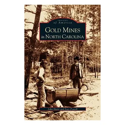 "Gold Mines in North Carolina" - "" ("Hairr John")