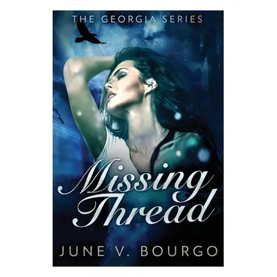 "Missing Thread" - "" ("Bourgo June V.")