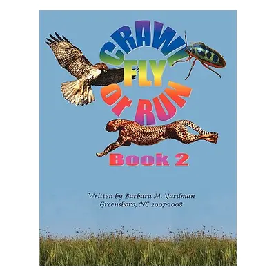 "Crawl, Fly or Run Book 2" - "" ("Yardman Barbara M.")