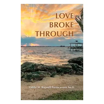 "Love Broke Through" - "" ("Portocarrero Au D. Odilie M. Bagwell")