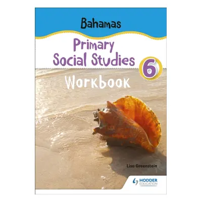 "Bahamas Primary Social Studies Workbook Grade 6" - "" ("Greenstein Lisa")