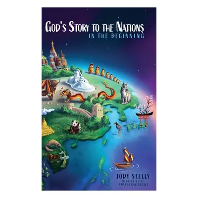 "God's Story to the Nations: In the Beginning" - "" ("Stelly Jody")