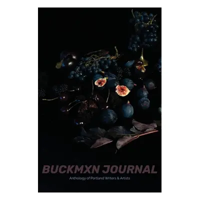 "Buckman Journal 006: Anthology of Portland Artists and Writers" - "" ("Sampson Jerry")