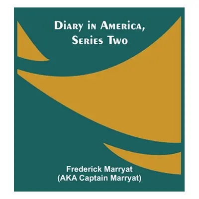 "Diary in America, Series Two" - "" ("Marryat Frederick")