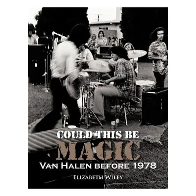 "Could This Be Magic: Van Halen Before 1978" - "" ("Wiley Elizabeth")