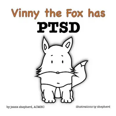 "Vinny the Fox has PTSD" - "" ("Shepherd Jessie")