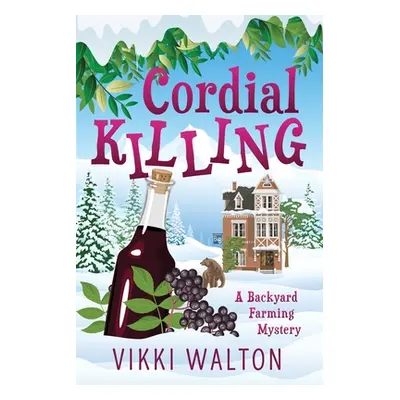 "Cordial Killing: Large Print" - "" ("Walton Vikki")