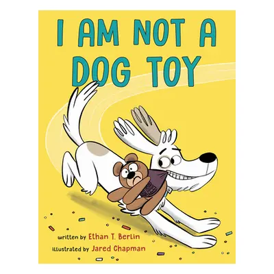 "I Am Not a Dog Toy" - "" ("Berlin Ethan T.")