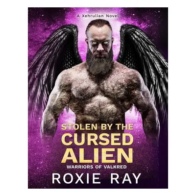 "Stolen By The Cursed Alien: A SciFi Alien Romance" - "" ("Ray Roxie")