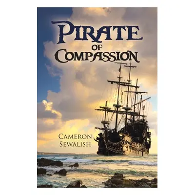 "Pirate of Compassion" - "" ("Sewalish Cameron")