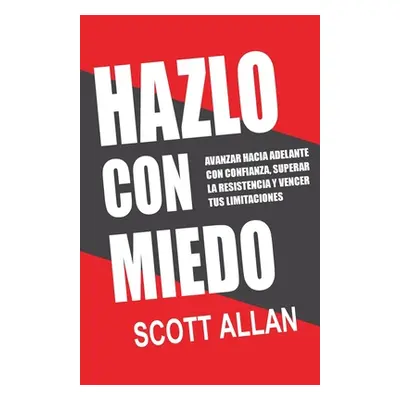 "Hazlo Con Miedo" - "" ("Allan Scott")