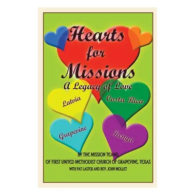 "Hearts for Missions: A Legacy of Love" - "" ("Laster Pat")