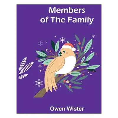 "Members of the Family" - "" ("Wister Owen")