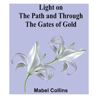 "Light on the Path and Through the Gates of Gold" - "" ("Collins Mabel")