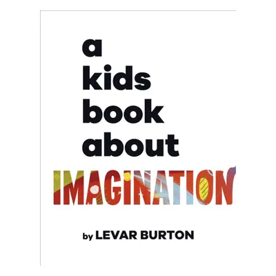 "Kids Book About Imagination" - "" ("Burton LeVar")