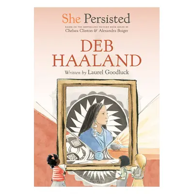 "She Persisted: Deb Haaland" - "" ("Goodluck Laurel")