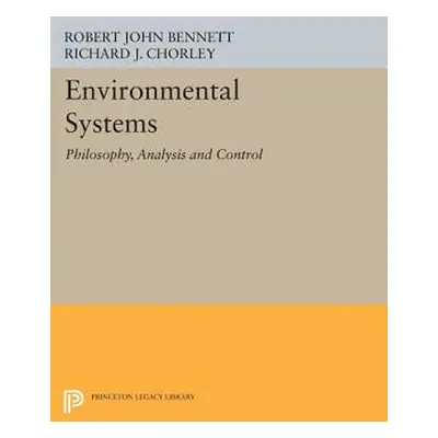 "Environmental Systems: Philosophy, Analysis and Control" - "" ("Bennett Robert John")