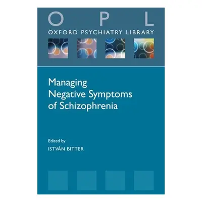 "Managing Negative Symptoms of Schizophrenia" - "" ("Bitter Istvan")