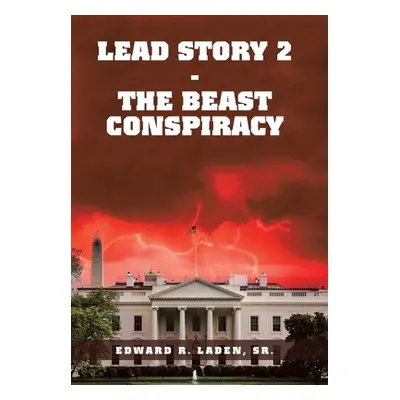 "Lead Story 2 - the Beast Conspiracy" - "" ("Laden Edward R. Sr.")