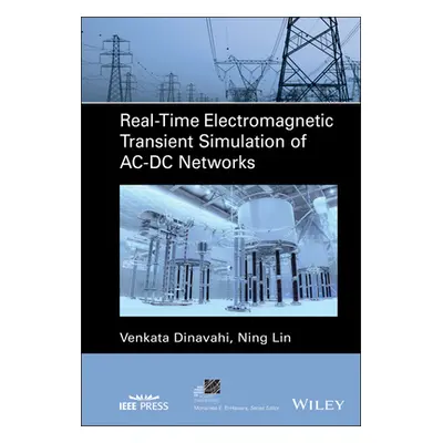 "Real-Time Electromagnetic Transient Simulation of Ac-DC Networks" - "" ("Dinavahi Venkata")