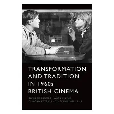 "Transformation and Tradition in 1960s British Cinema" - "" ("Farmer Richard")