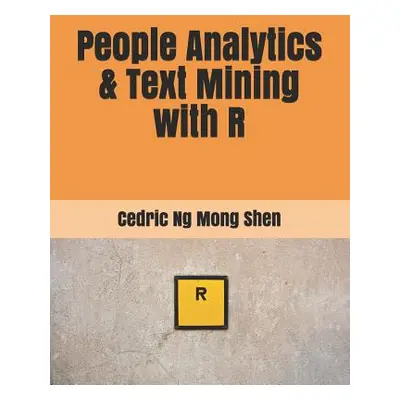 "People Analytics & Text Mining with R" - "" ("Ng Mong Shen")