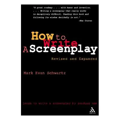 "How to Write: A Screenplay: Revised and Expanded Edition" - "" ("Schwartz Mark Evan")