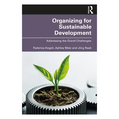 "Organizing for Sustainable Development: Addressing the Grand Challenges" - "" ("Angeli Federica