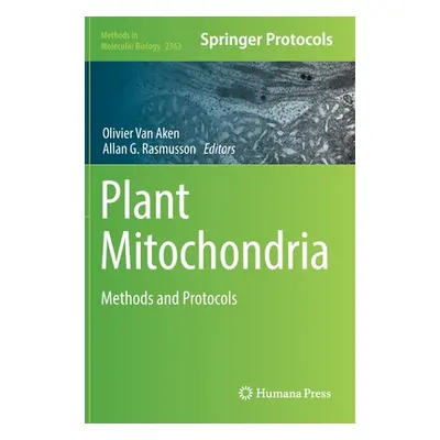 "Plant Mitochondria: Methods and Protocols" - "" ("Van Aken Olivier")