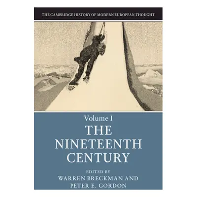 "The Cambridge History of Modern European Thought: Volume 1, the Nineteenth Century" - "" ("Brec